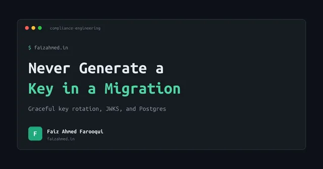 Key Rotation Without Downtime: Never Generate a Key in a Migration
